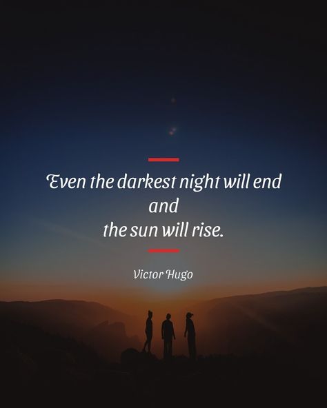 "Even the darkest night will end and the sun will rise." - Victor Hugo / Les Misérables #quotes #quote #dailyquotes #quoteoftheday #positivequotes #wisdomquotes #victorhugo #lesmisérables Les Miserables Book Quotes, Hugo Quotes, Les Miserables Book, Les Miserables Quotes, Les Miserables Victor Hugo, Victor Hugo Quotes, The Sun Will Rise, Darkest Night, Victor Hugo