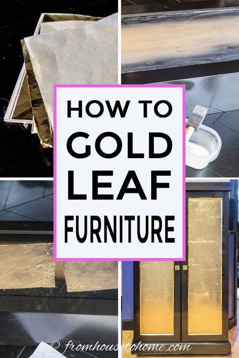 How To Apply Gold Leaf To Furniture | Do you want to add some glam to your DIY furniture makeover without spending a lot of money? Click here to find out how to use gold foil to gold leaf furniture on a budget. #fromhousetohome #homedecor #diyproject #diydecorating #diytipsandtricks #furniture #doityourselfdecorating Gold Leaf Furniture, Furniture On A Budget, Leaf Furniture, Diy Gifts For Christmas, Faux Gold Leaf, Upcycle Furniture, Sewing Room Storage, Diy Furniture Makeover, Gold Sheets