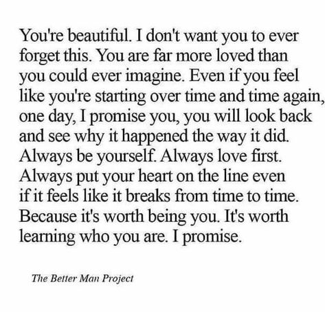 Beautiful...You're Worth It You're Worth It Quotes, Worth Quotes, You Dont Want Me, You're Beautiful, Life Is Short, I Promise, Best Self, Looking Back, Self Love