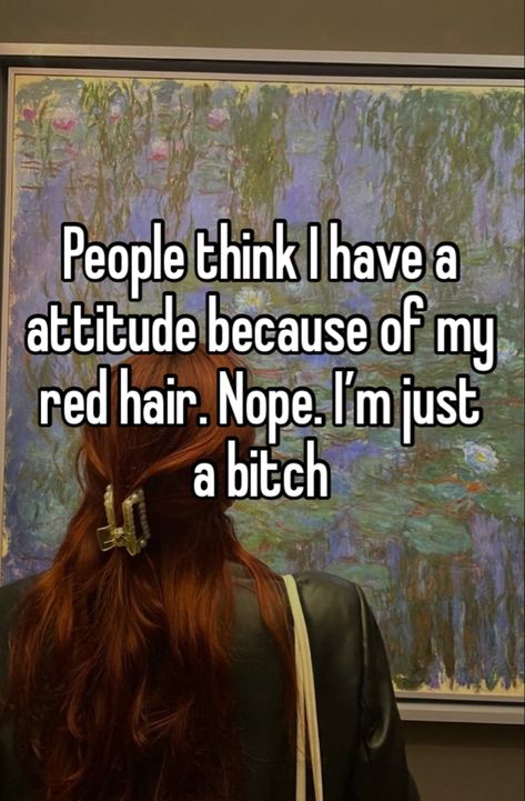 Whisper by me, TGMCUHM. Give credits Dye Hair Quotes, Red Hair Era Quotes, Red Whisper, Red Hair Facts, Turning Red Whisper, Red Hair Meme, Karma Whisper, Redhead Whisper, Infp T