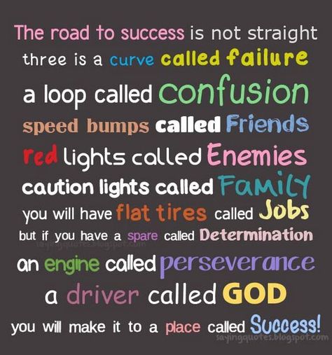 Inspirational Quotes - The road to success is not straight. Description from quotesgram.com. I searched for this on bing.com/images Change For The Better, The Road To Success, Road To Success, Self Employed, Speed Bump, Red Lights, Marketing Online, Change Is Good, Meaningful Words