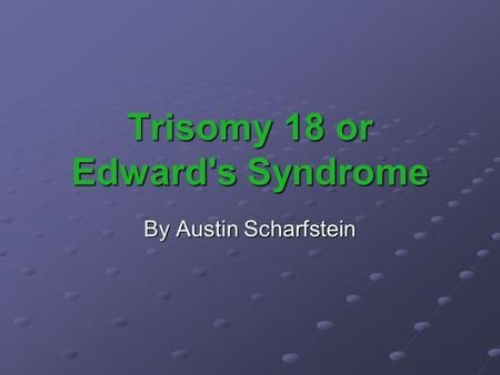 Edwards Syndrome, Congenital Heart Defect, Cell Division, Developmental Delays, Early Intervention, School Programs, Teenage Years, Aesthetic Art, Video Online