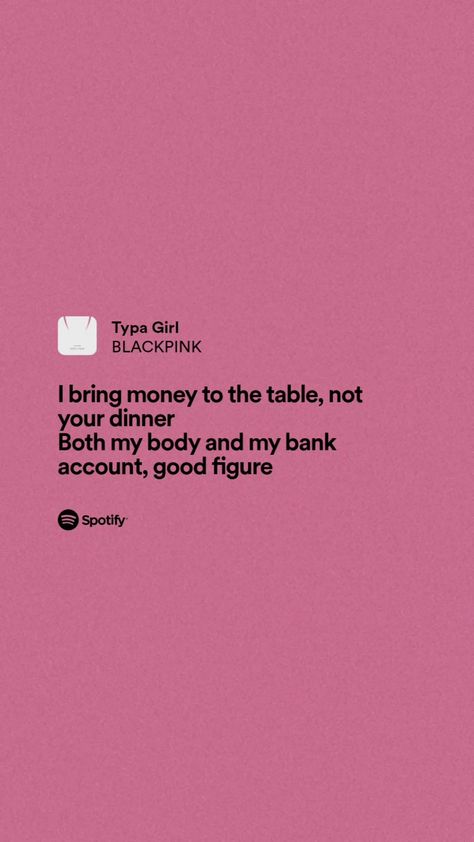 Blackpink Spotify, Typa Girl, Songs Quotes, Pop Songs, Song Quotes, Lyric Quotes, Girl Quotes, Wallpaper Quotes, Wallpapers