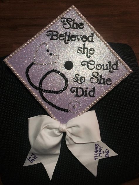 She Believed She Could So She Did Graduation Cap... just seeing this made me cry. I'm going to be so proud Medical School Party, Graduation Cap Decoration Ideas, School Party Decorations, Cap Decoration Ideas, Graduation Nursing, Party Decorations Graduation, Cap Decoration, Graduation Caps, Graduation Cap Decoration