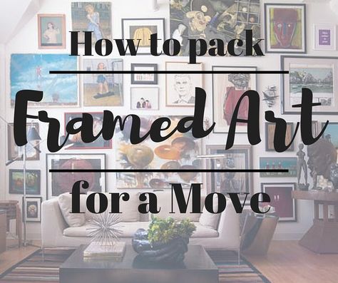 How to pack framed art for a move | Packing and Moving Tips | Portland, Oregon How To Pack Wall Decor For Moving, Packing Wall Decor For Moving, How To Pack Pictures For Moving, Packing Pictures For Moving, Packing Artwork For Moving, Packing Picture Frames For Moving, Packing Frames For Moving, How To Pack Framed Pictures Moving Tips, How To Pack Artwork For Moving