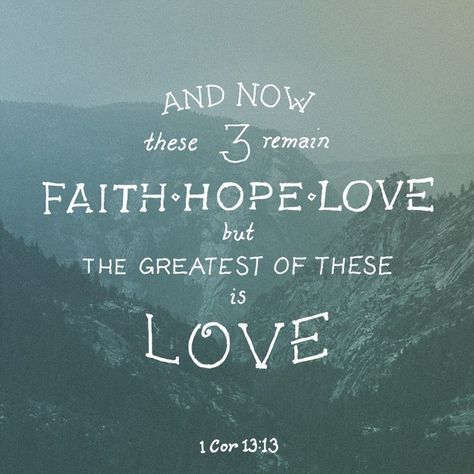 Faith Hope Love, Hope Love, Faith Hope, The Words, Bible Verse, And Now, Bible