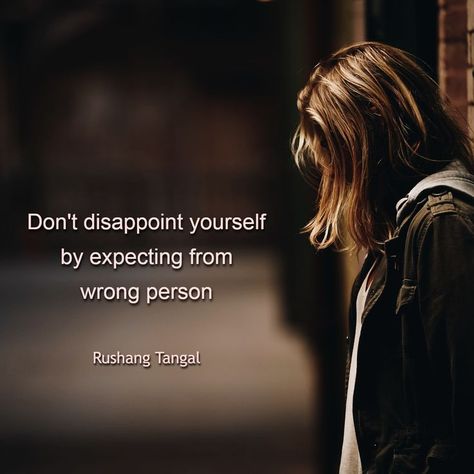 Expectations Quotes, Expectation Quotes, Unique Quotes, Wrong Person, Mindfulness, Quotes