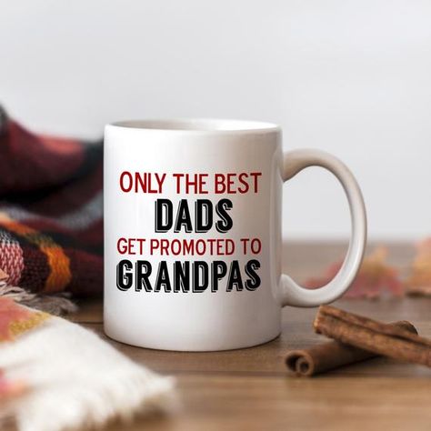 Only the Best Dads get promoted to Grandpas Coffee Mug - Pregnancy Announcement Promoted To Uncle, Unique Pregnancy Announcement, Moose Mug, Sarcastic Gifts, I Can Change, Coffee Cup Gifts, Retirement Gifts, Great Christmas Gifts, Baby Fever