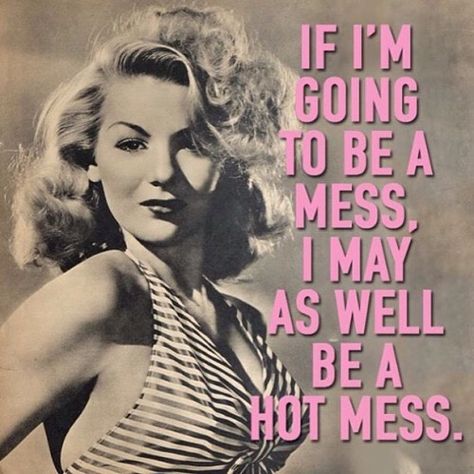 That's the way I see it ❤️ #retroglamclothing #retroglam Hot Mess Quotes, Mess Quotes, Anne Taintor, Hot Mess Express, English Girls, Sassy Quotes, Retro Humor, I See It, Hot Mess