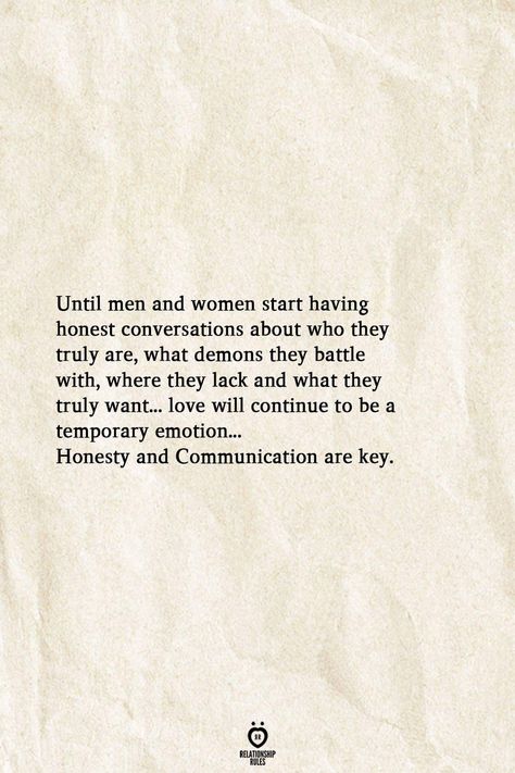 That is why it is best to talk to the person you are with no matter how difficult the situation. Together, you will find a solution or face the problem together. I know this is easier said than done, but if you love someone, you can make it work. Communication Quotes, Relationship Rules, Live Your Life, Quotes For Him, No Me Importa, Meaningful Quotes, The Words, Great Quotes, Wisdom Quotes