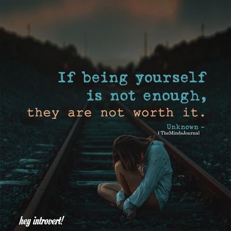 If being yourself is not enough Enough Is Enough Quotes, Why Not, Deeper Life, Poems About Life, Introverted, Quotes Quotes, Infj, Not Enough, Friendship Quotes