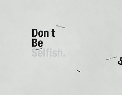 Don't Be Selfish Quotes, Typographical Poster, Selfish Quotes, Be Selfish, Quotes Indonesia, Three Words, Working On Myself, New Work, Work On