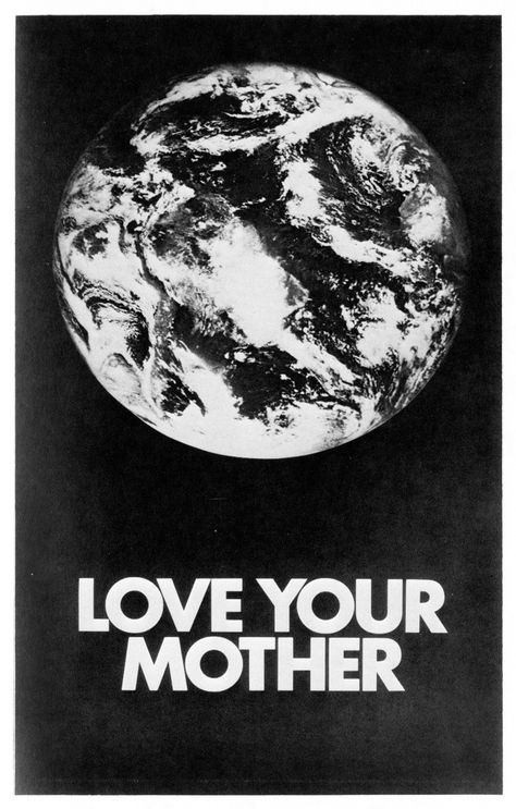 “Love Your Mother” poster - Fonts In Use Love Your Mother, Into The Wild, Visual Statements, Save Earth, Save The Planet, Earth Day, Mother Earth, Belle Photo, The Words