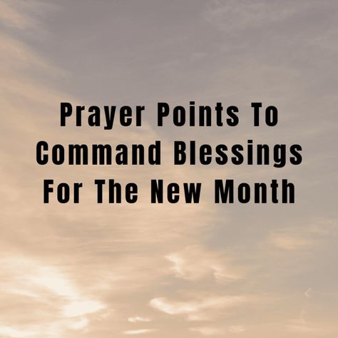 New Month Prayers And Blessings, Prayers For A New Month, Prayer For New Month, New Month Prayer, Happy New Month Prayers, Happy New Month Quotes, New Month Wishes, New Years Prayer, Midnight Prayer