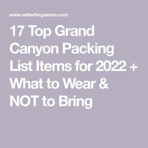 What To Pack For Grand Canyon Trip, What To Wear To The Grand Canyon, Grand Canyon Packing List, Grand Canyon In March, Grand Canyon Winter, What To Pack For Vacation, Grand Canyon Hiking, Visiting The Grand Canyon, Trip To Grand Canyon