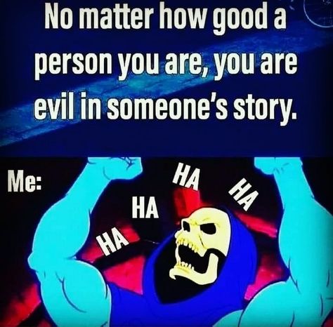 I've been the bad guy in someone's story before. Hell, I'm pretty sure I enjoyed it. Bad Guy In Someones Story, Good Person, Baby Center, No Matter How, Text Posts, Be A Better Person, Bad Guy, Popular Memes, Funny Posts