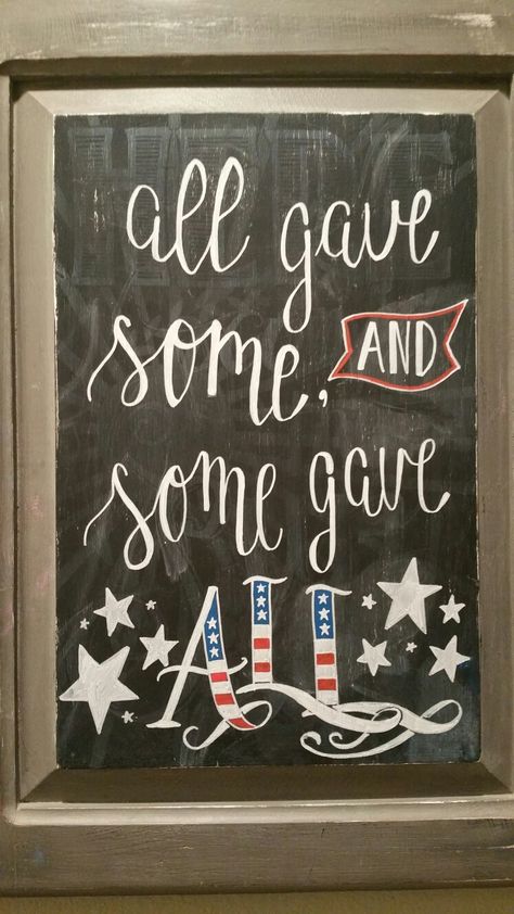 "All gave some. Some gave all." Memorial day chalkboard art. Also great for 4th of July or Veteran's Day Memorial Day Chalkboard Art, Christmas Chalkboard Art, Memorial Day Decorations, Kitchen Chalkboard, Some Gave All, 4th July Crafts, Chalkboard Drawings, Chalkboard Lettering, Veteran's Day