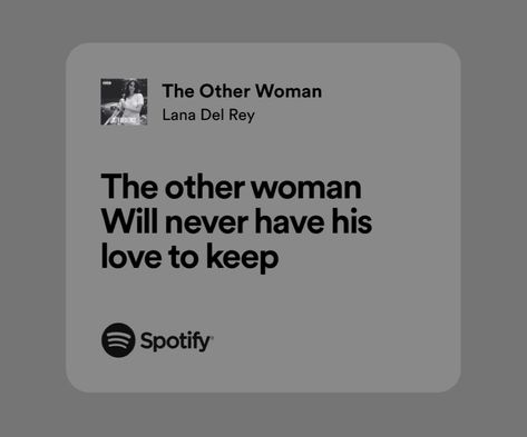 The Other Woman Quotes Lana Del Rey, Spotify Lyrics Lana Del Rey, Lana Del Rey Spotify Lyrics, Lyrics Lana Del Rey, Other Woman Quotes, Lana Del Rey Quotes, Lana Del Rey Love, Poetic Quote, Lana Del Rey Lyrics