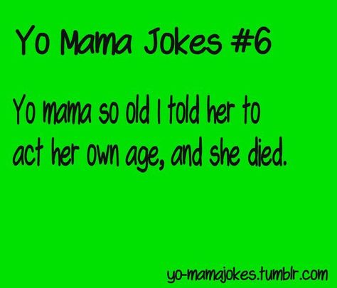 Jokes To Tell Your Mom, Your Mama Jokes, Yo Mama Jokes, Yo Momma Jokes, Funny Texts To Send, Mama Jokes, Jokes To Tell, Funny Roasts, Jokes For Teens