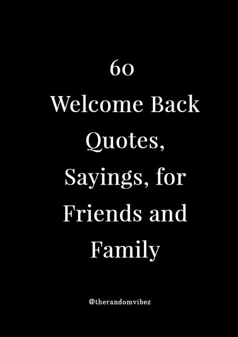 We have compiled some of the best welcome back quotes, sayings, messages, wishes (with images and pictures) for you. #welcomebackimages #welcomebackquotes #welcomebackmessages #welcomebackwishes #welcomebacksayings #welcomeback #welcomebackgreetings #welcomebackfriend Back To Home Quotes, Welcome Back Quotes, Welcome Back Images, Back To Work Quotes, Welcome Back To Work, Welcome Home Quotes, Welcome Back Teacher, Back Quotes, Message For Best Friend