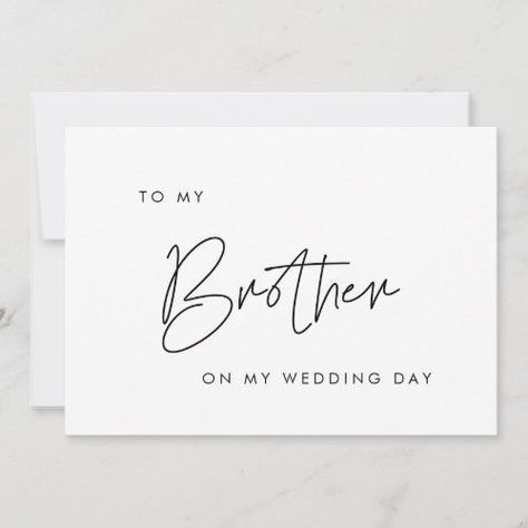 $3.08 | Modern To my brother on my wedding day card #wedding day card, on my wedding day, to my brother, brother, siblings, brother's wedding, brother of the bride, modern, minimalist Brother Of The Bride, Brother Brother, My Wedding Day, Card Wedding, My Brother, My Wedding, Modern Minimalist, Wedding Cards, The Bride