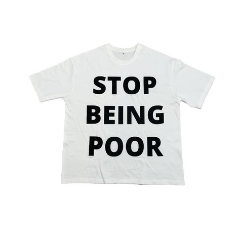 stop being poor graphic tee inspired by paris hilton’s ‘stop being poor’ shirt from edited meme Stop Being Poor, Paris Hilton, Graphic Tee, Graphic Tees, Paris, Clothes