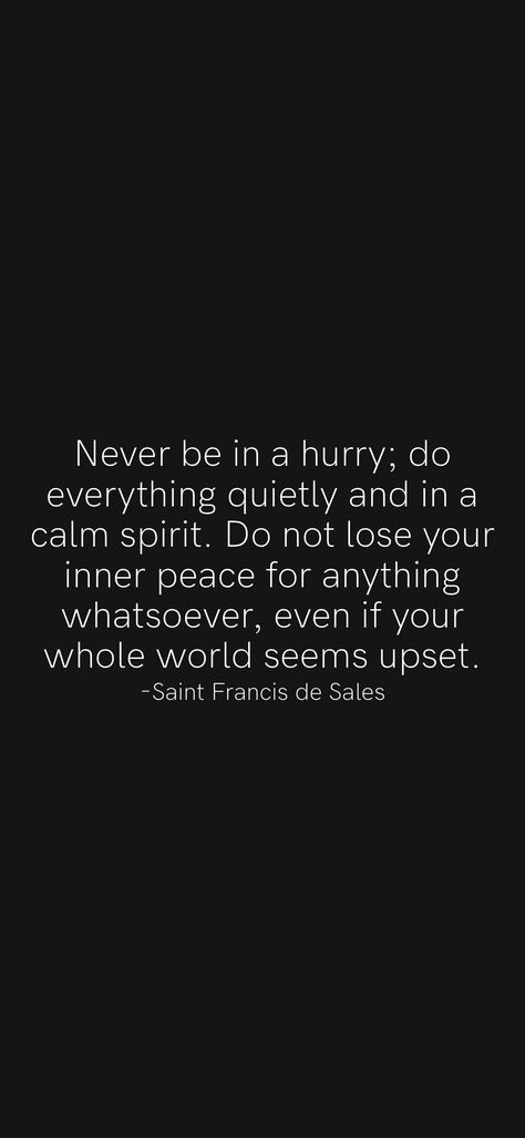 Motivation App, Spirit Quotes, Saint Francis, Morning Prayers, In A Hurry, Do Everything, Daily Motivation, Losing You, Relatable Quotes