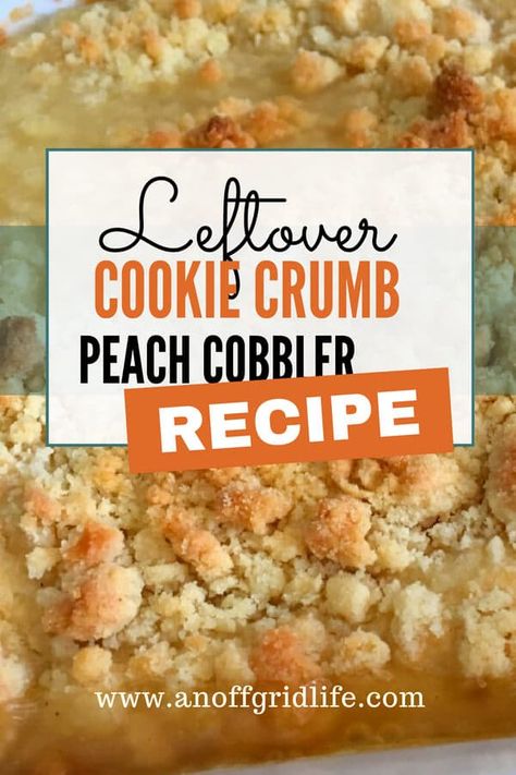 Cobbler Recipe, Peach Cobbler Recipe, Cobbler Recipes, Cookie Crumbs, Leftovers Recipes, Favorite Comfort Food, Peach Cobbler, Off Grid, Yummy Cookies