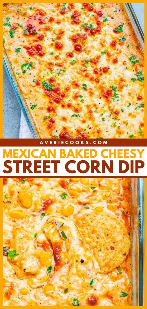 Easy Cheesy Mexican Street Corn Dip - Averie Cooks Baked Mexican Street Corn, Cheesy Corn Dip, Mexican Corn Dip, Street Corn Dip, Mexican Street Corn Dip, Hot Corn Dip, Corn Dip Recipes, Hot Corn, Baked Corn