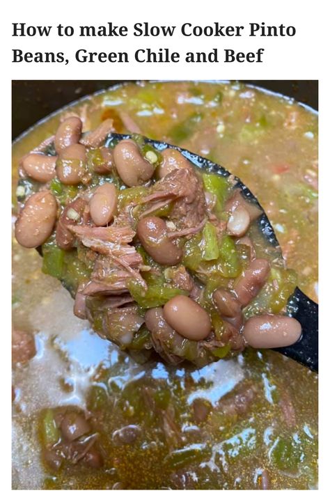 Slow Cooker Pinto Beans Green Chili And Beef, Slow Cooker Pinto Beans, Mexican Pinto Beans, Poblano Pepper, Canned Green Chilies, Beef Sirloin, Spanish Dishes, Mexican Foods, Crockpot Dishes