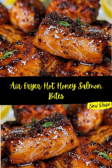 Hot Honey Salmon Bites, Honey Salmon Bites, Hot Honey Salmon, Salmon In Air Fryer, Hot Honey Recipe, Salmon Bites Recipe, Salmon Glaze Recipes, Air Fryer Salmon, Salmon Bites