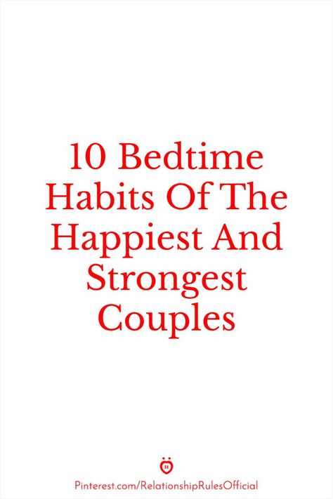 Bedroom Rules, Bedtime Habits, Strong Couples, Happy Relationship, Relationship Blogs, Couple Bedroom, Relationship Rules, Happy Relationships, Fast Paced