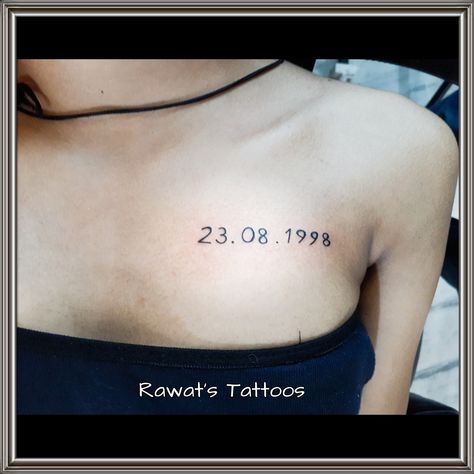 Date of birth tattoo near collar bone Date Tattoo Collar Bone, Lower Collar Bone Tattoo, Date Of Birth Tattoo, Birth Tattoo, Tattoo Collar Bone, Date Tattoo, Bone Tattoo, Date Tattoos, Daisy Mae