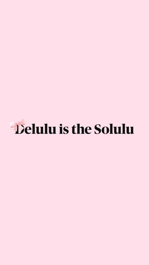 Delulu is the solulu Being Delulu