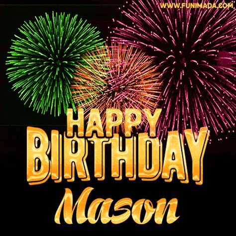 Happy Birthday Mason GIF - Happy birthday Mason - Discover & Share GIFs Happy Birthday Stephanie, Happy Birthday Julia, Happy Birthday Nicole, Happy Birthday Bella, Happy Birthday Ashley, Happy Birthday Michelle, Happy Birthday Angel, Best Fireworks, Happy Gif