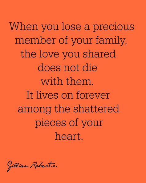 When you lose a precious member of your family, the love you shared does not die with them. It lives on forever among the shattered pieces of your heart. Miss Mom, Missing My Son, Miss My Mom, Miss You Dad, Miss You Mom, Trendy Quotes, Hard Times, Quotes About Strength, Infj