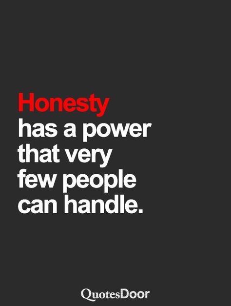 We often imagine honesty to be brutal, cruel. Well, it can seem that way, at least if we've been living a lie. But in reality, honesty is far gentler and more exacting-- and THAT'S really why it disturbs us. Living A Lie Quote, Brutal Honesty Quotes, Truth Quotes Honesty, Honestly Quotes, Disturbing Quotes, Living A Lie, Honesty Quotes, Power Quotes, Being Honest