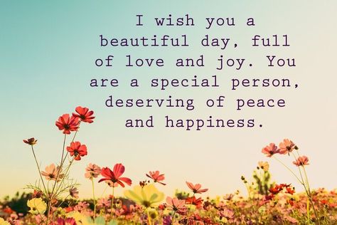 Hope You Have A Blessed Day, I Hope You Have A Wonderful Day Quotes, Enjoy The Day Quotes Happiness, Wishing You A Beautiful Day Quotes, Another Beautiful Day Quotes, Hope You Have A Wonderful Day, Hope You Have A Good Day, I Hope You Have A Great Day, Hope You're Having A Good Day