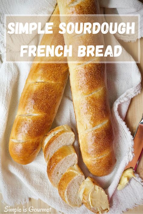 Sourdough French Loaf Bread, Sourdough French Loaf, French Bread Sourdough Discard, Sourdough Baguette Recipe With Starter, Sourdough French Baguette Recipe, Sourdough French Baguette, Same Day Sourdough Baguette, Simple Is Gourmet, Sourdough French Bread Recipe With Starter