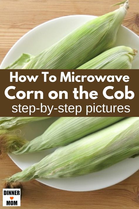 How To Cook Corn On The Cob On The Stove, Microwave Corn On The Cob In Husk, Sweet Corn In Microwave, Cooking Corn On Cob, Cook Corn In Microwave, Corn On The Cob Microwave, Corn In Microwave, British Dessert Recipes, Shuck Corn