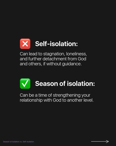 Yes, there's right and wrong way of doing isolation. While meeting with people is highly encouraged, God can sometimes lead you to a season of isolation for a purpose. And it boils down to purpose. If you meet God there, no doubt your outcome will allow you to be better than before. 💜 I'm not exempt from this experience, I too did the wrong way of isolation and it brought out the wrong outcomes for my life. But for some time, God led me to a right season of isolation, where it did allow... Getting Right With God, Time God, Right And Wrong, God Can, Prayer Board, No Doubt, God Jesus, Scripture Quotes, Be Better