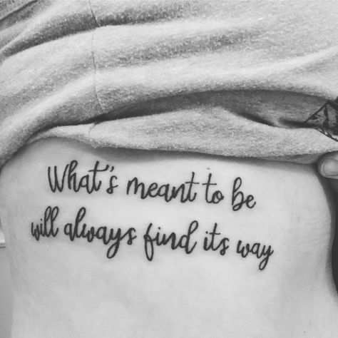 What’s Meant To Be Will Be Tattoo, What Will Be Will Be Tattoo, If Its Meant To Be It Will Be Tattoo, Despite It All Tattoo, It Is What It Is Tattoo, Be Tattoo, What Is Meant, It's Meant To Be, Life Tattoos