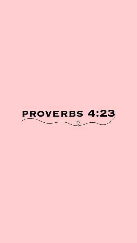 Christian Proverbs, 23 Aesthetic, Wallpaper Christian, Proverbs 4:23, Proverbs 4, Proverbs 31 Woman, Aesthetic Minimalist, Proverbs 3, 2025 Vision