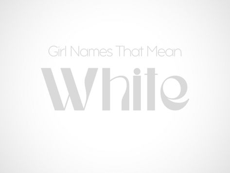 This list of girl names that mean white is filled with a vast array of options that are both unique and beautiful. Explore the names — complete with origins and literal meanings — and find the perfect name for your daughter. #girlnames #babynames J Baby Girl Names, T Baby Names, Boy With White Hair, Boy Name Meanings, List Of Girls Names, Middle Names For Girls, Classic Names, Creative Names