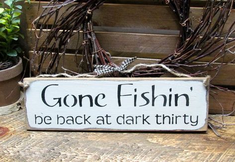 This fishing sign is made from pine, and measures Approx 3.5W x 12L. It reads Gone Fishin Be Back At Dark Thirty. The front is painted then distressed, the back is stained . Due to our distressing methods no 2 signs are alike, each one being unique. Weve used a piece of jute for hanging. Fishing Signs Wooden, Lake Bedroom, Cricut Camping, Gone Fishing Sign, Fishing Sign, Ruth 1, Fishing Birthday Party, Primitive Bathrooms, Wooden Things