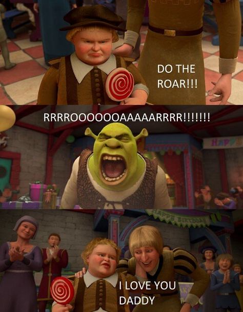 "I love you daddy" haha Shrek Do The Roar, Do The Roar Shrek, Do The Roar, Shrek Quotes, Shrek Memes, Mulan Disney, Buzzfeed Quizzes, Celebrities Humor, Tv Quotes