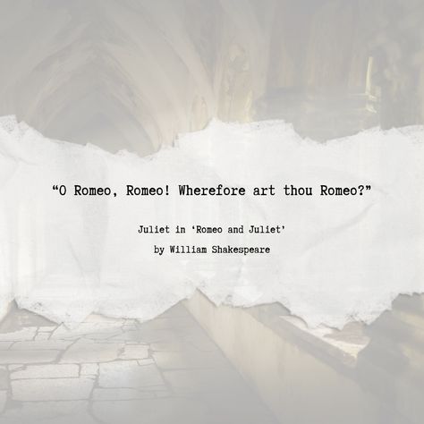 It is commonly interpreted as Juliet asking where Romeo is as if she is looking for him. But “wherefore” doesn’t mean where. This iconic line from Shakespeare's Romeo & Juliet might have a deeper meaning than you think! Do you know the true meaning of "wherefore" in this context? Let us know and comment your answer!  Excited to learn more quotes from 'Romeo and Juliet' by William Shakespeare? Visit our website.  #author #WilliamShakespeare #RomeoandJuliet #quotes Juliet Quotes, Analysis Quotes, Book Analysis, Romeo And Juliet Quotes, Iconic Quotes, Flower Words, Quotes Book, Deeper Meaning, Star Crossed Lovers