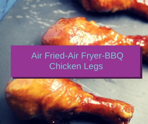 Air Fried-Air Fryer-BBQ Chicken Legs Sweet Bbq Chicken, Air Fryer Bbq Chicken, Chicken Legs Recipe, Bbq Chicken Legs, Bbq Sauce Chicken, Chicken Leg Recipes, Bone In Chicken, Honey Bbq Sauce, Air Fried Chicken