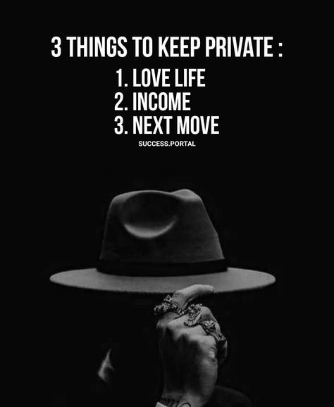 3 things to keep private : love life, income, next move. The less you reveal, more dangerous you will be. Things To Keep Private, Keep Private, Gentleman Quotes, How To Get Motivated, Seth Godin, Business Inspiration Quotes, Gary Vaynerchuk, Millionaire Quotes, Robert Kiyosaki