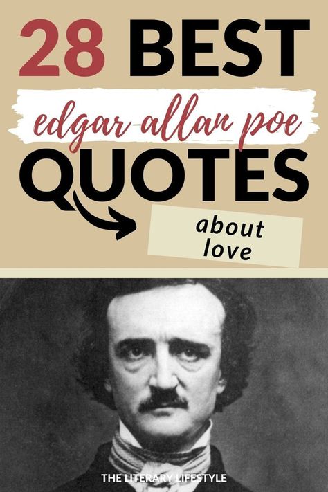 28 Best Edgar Allan Poe Quotes About Love Poe Love Quotes, Dark Love Poems, Poe Tattoo, Edgar Allan Poe Art, Poe Boy, Edgar Allan Poe Quote, Writing Mini Lessons, Poe Quotes, Dark Love